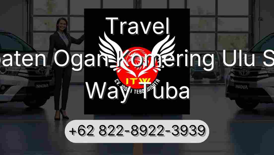 Travel Kabupaten Ogan Komering Ulu Selatan Way Tuba
