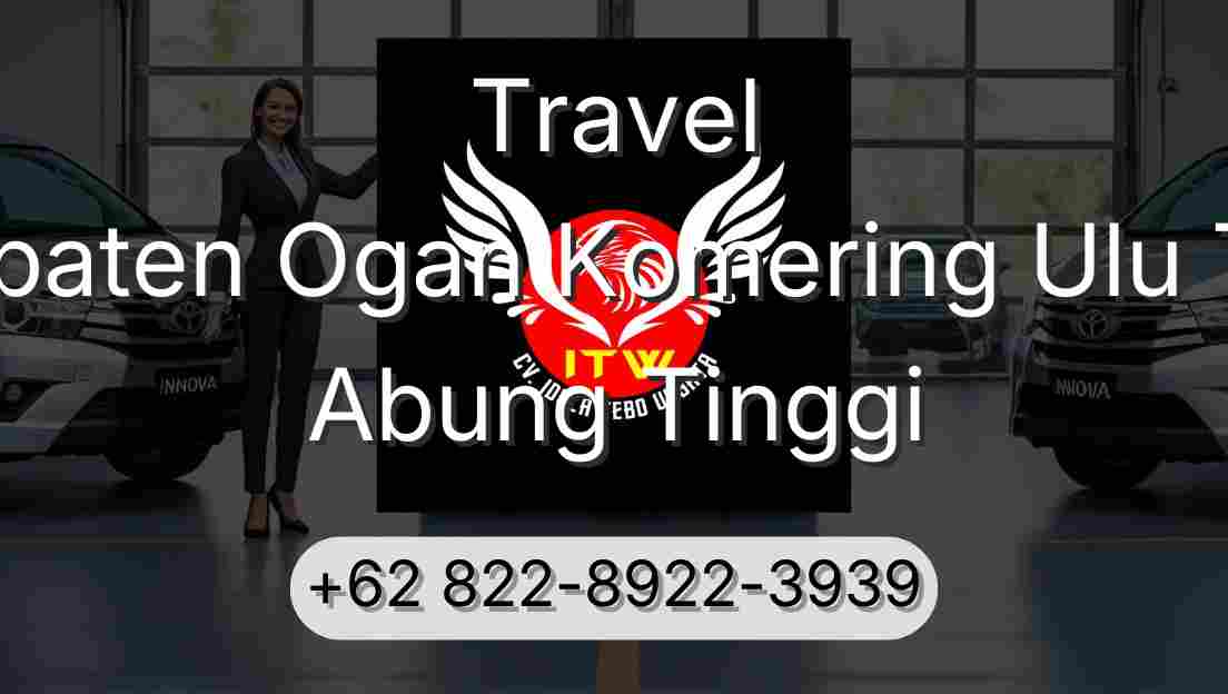 Travel Kabupaten Ogan Komering Ulu Timur Abung Tinggi