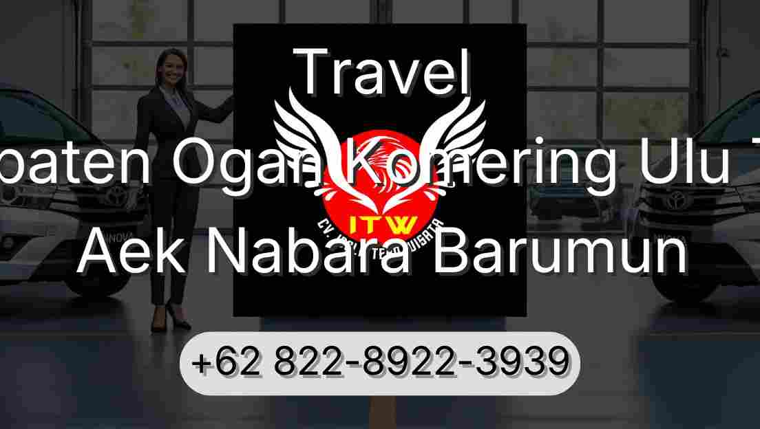 Travel Kabupaten Ogan Komering Ulu Timur Aek Nabara Barumun