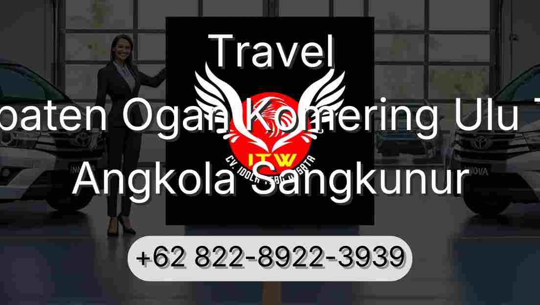 Travel Kabupaten Ogan Komering Ulu Timur Angkola Sangkunur