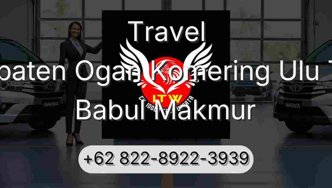 Travel Kabupaten Ogan Komering Ulu Timur Babul Makmur