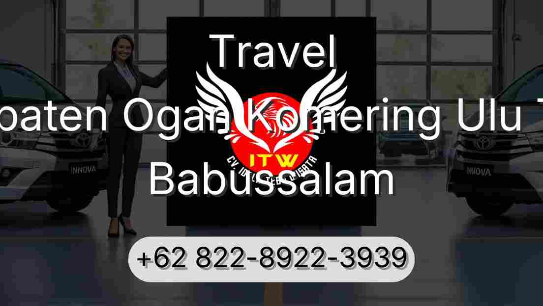 Travel Kabupaten Ogan Komering Ulu Timur Babussalam