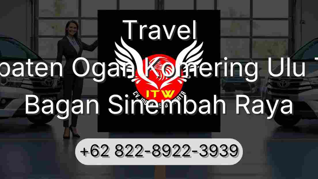 Travel Kabupaten Ogan Komering Ulu Timur Bagan Sinembah Raya