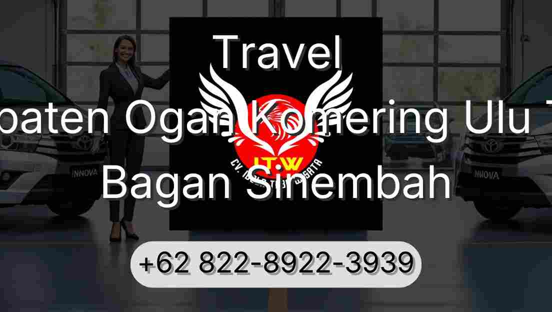 Travel Kabupaten Ogan Komering Ulu Timur Bagan Sinembah