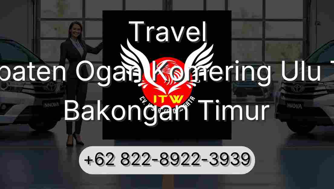 Travel Kabupaten Ogan Komering Ulu Timur Bakongan Timur