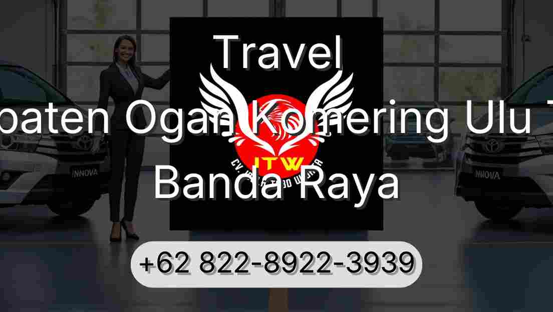 Travel Kabupaten Ogan Komering Ulu Timur Banda Raya