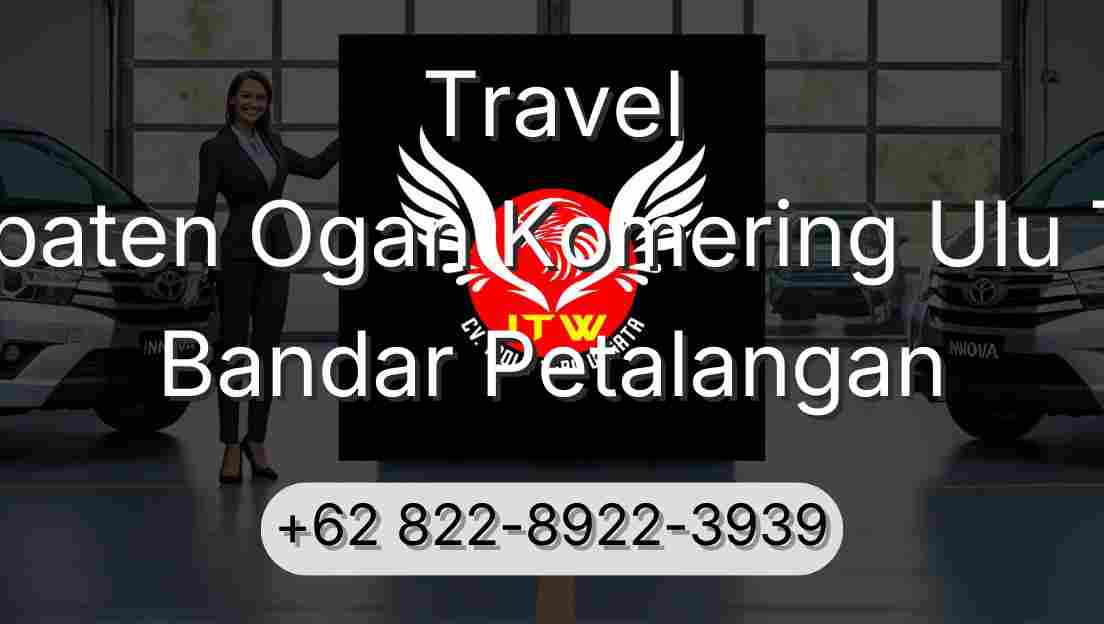 Travel Kabupaten Ogan Komering Ulu Timur Bandar Petalangan