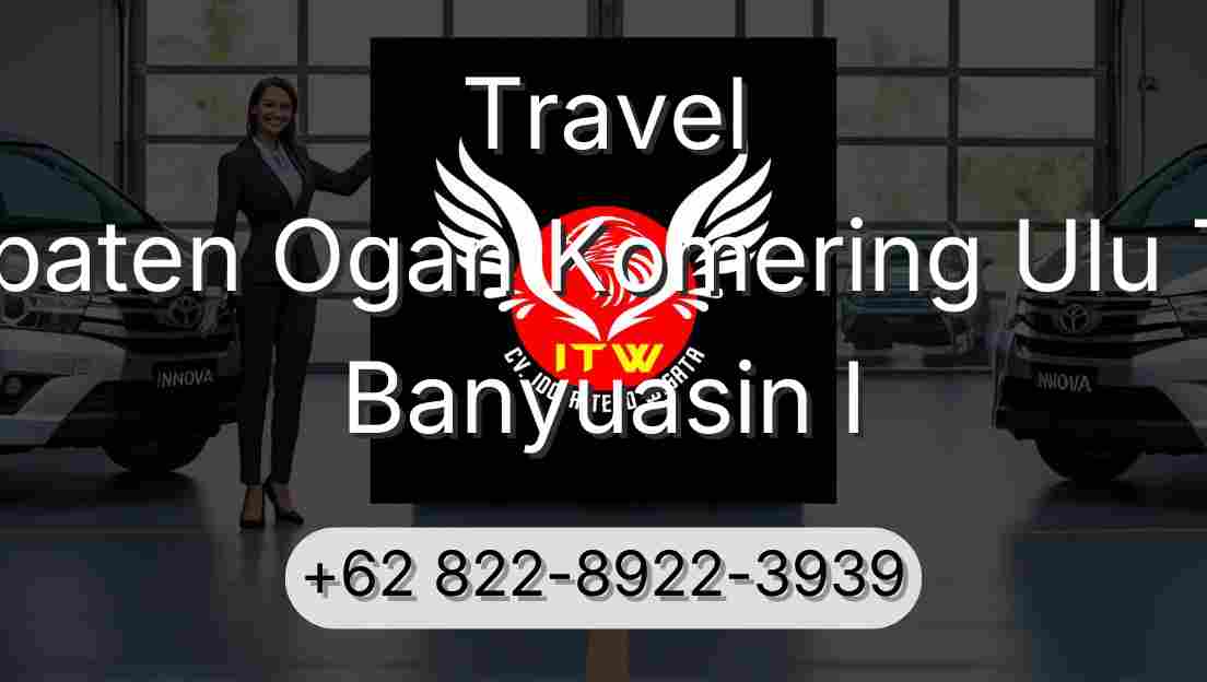 Travel Kabupaten Ogan Komering Ulu Timur Banyuasin I