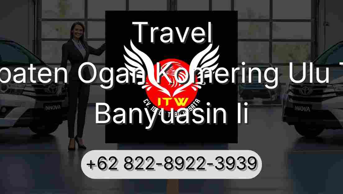 Travel Kabupaten Ogan Komering Ulu Timur Banyuasin Ii