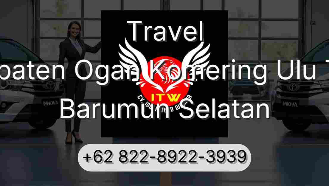 Travel Kabupaten Ogan Komering Ulu Timur Barumun Selatan