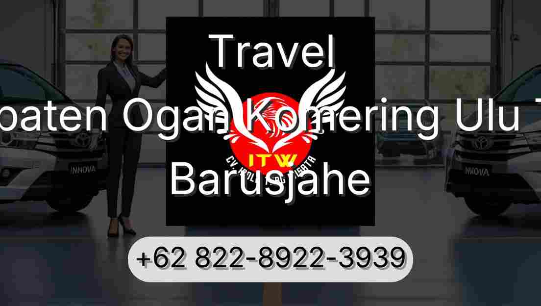 Travel Kabupaten Ogan Komering Ulu Timur Barusjahe