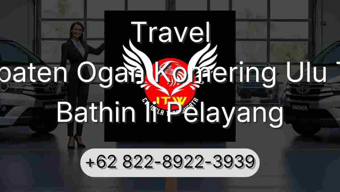 Travel Kabupaten Ogan Komering Ulu Timur Bathin Ii Pelayang
