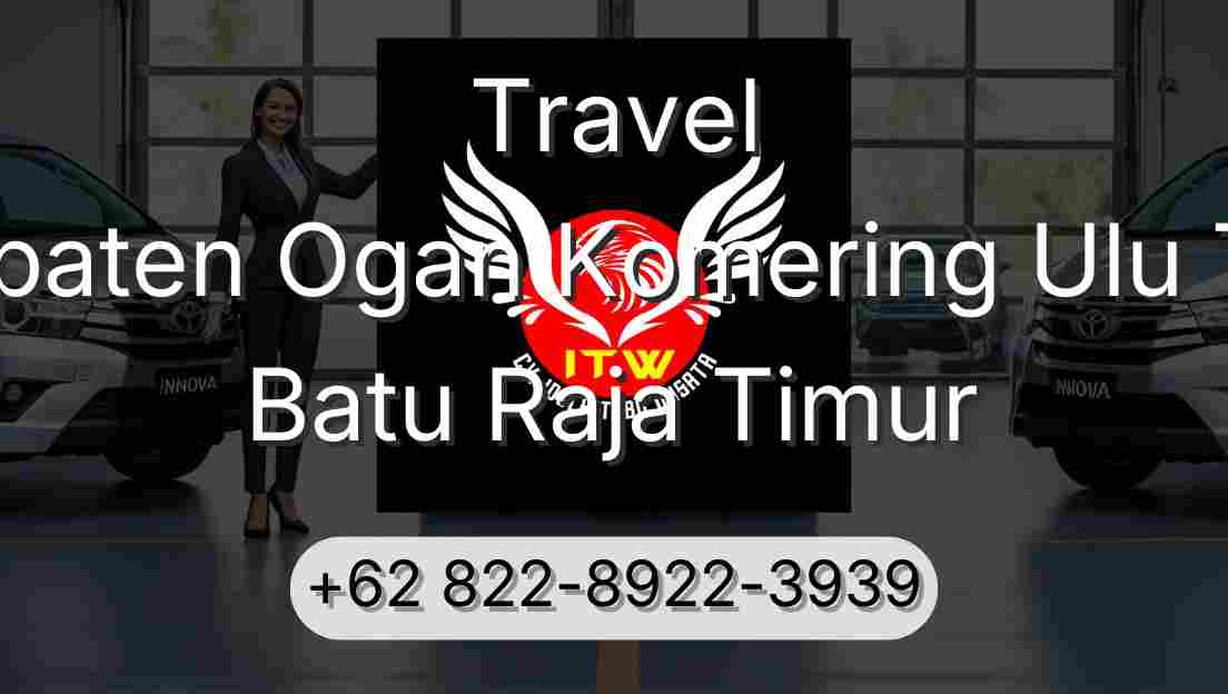 Travel Kabupaten Ogan Komering Ulu Timur Batu Raja Timur