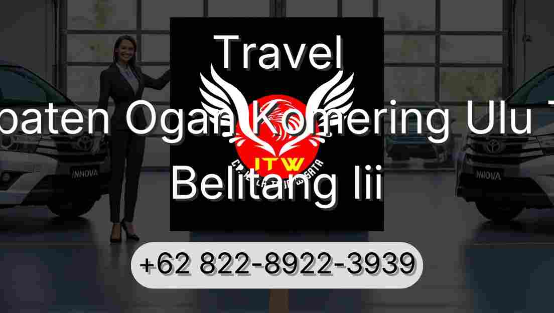 Travel Kabupaten Ogan Komering Ulu Timur Belitang Iii