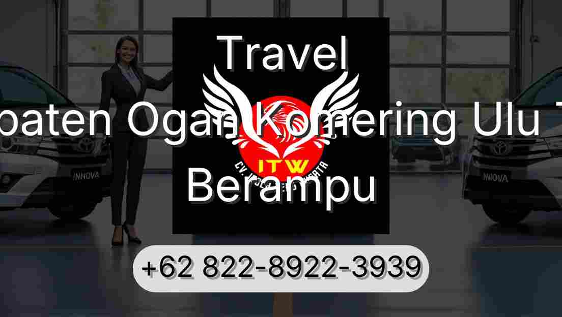 Travel Kabupaten Ogan Komering Ulu Timur Berampu