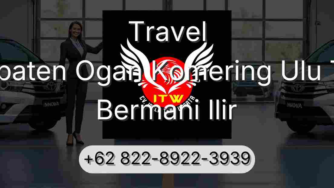 Travel Kabupaten Ogan Komering Ulu Timur Bermani Ilir