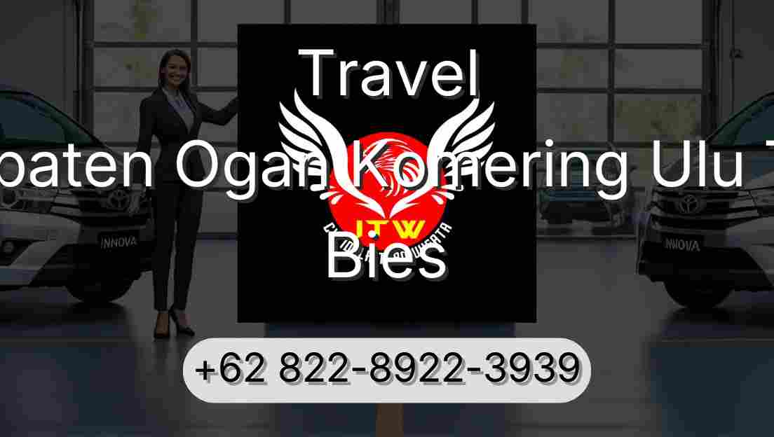 Travel Kabupaten Ogan Komering Ulu Timur Bies