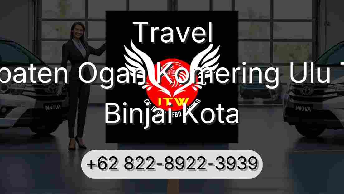 Travel Kabupaten Ogan Komering Ulu Timur Binjai Kota