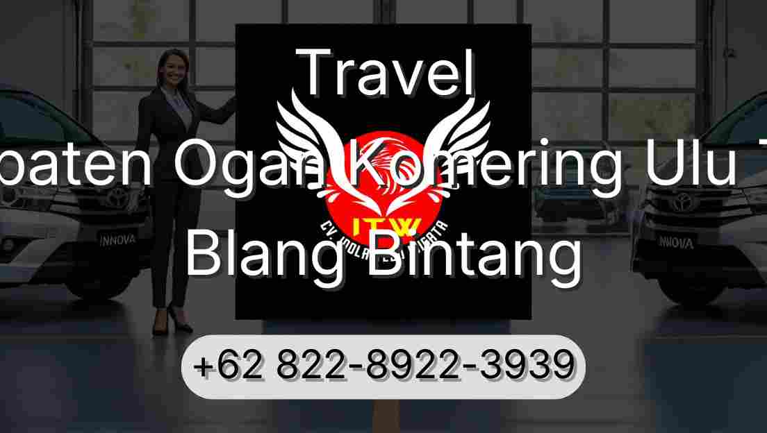 Travel Kabupaten Ogan Komering Ulu Timur Blang Bintang