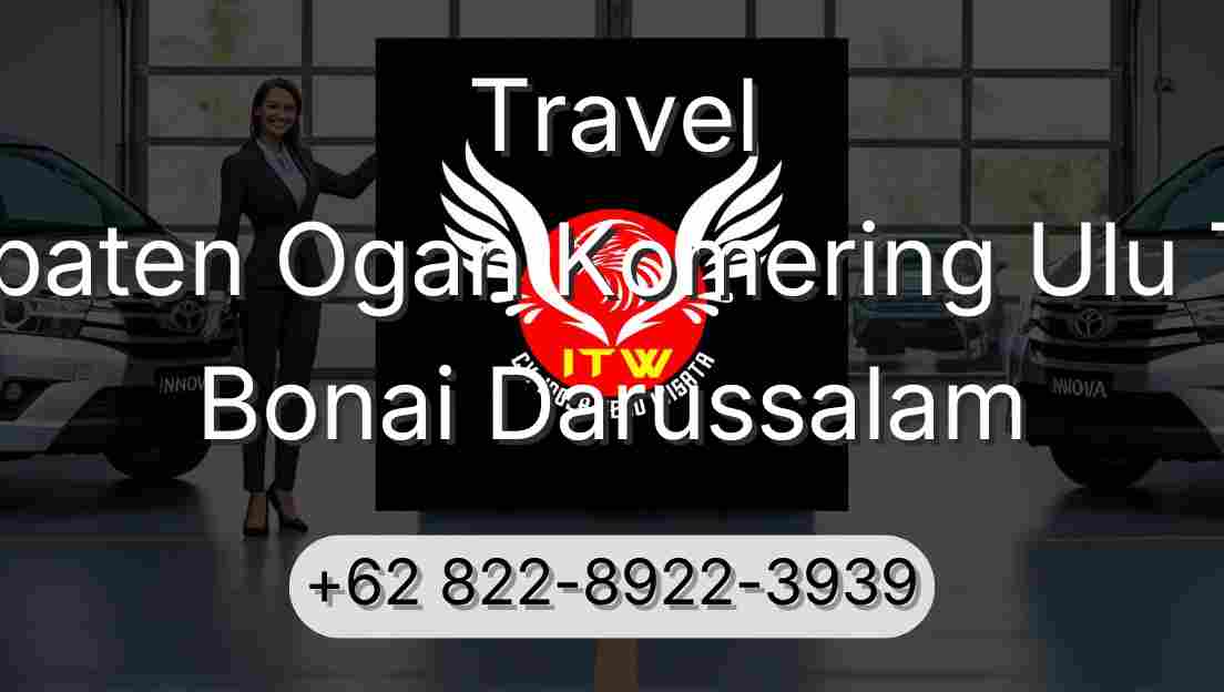 Travel Kabupaten Ogan Komering Ulu Timur Bonai Darussalam
