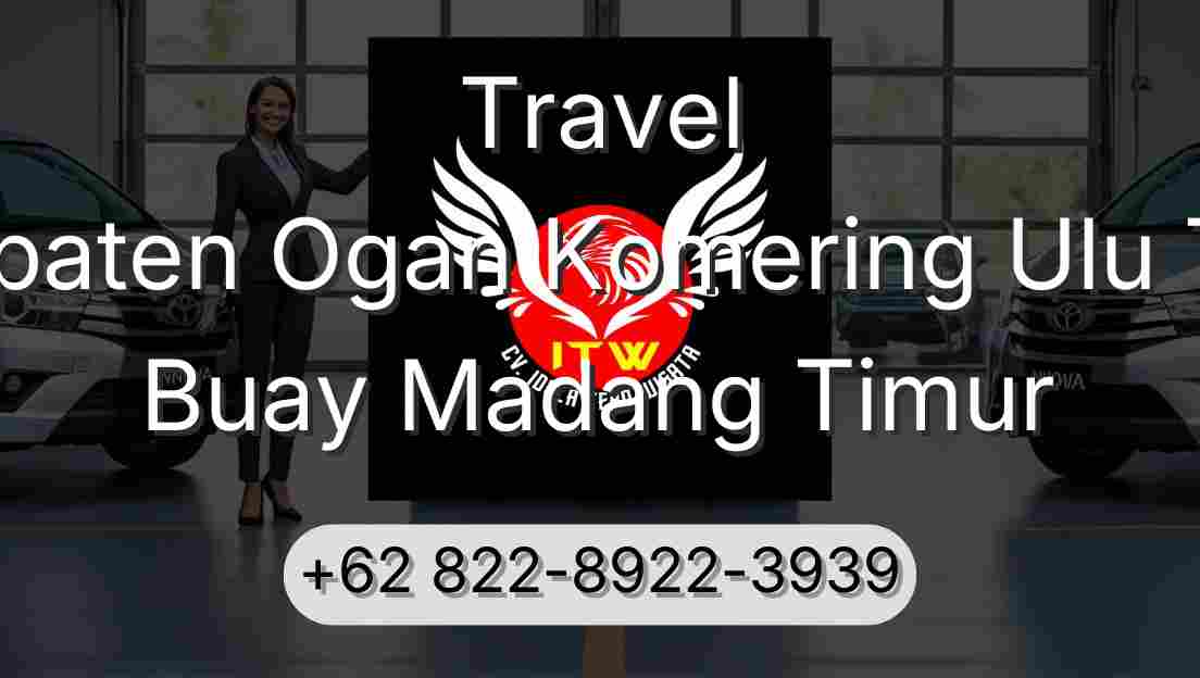 Travel Kabupaten Ogan Komering Ulu Timur Buay Madang Timur