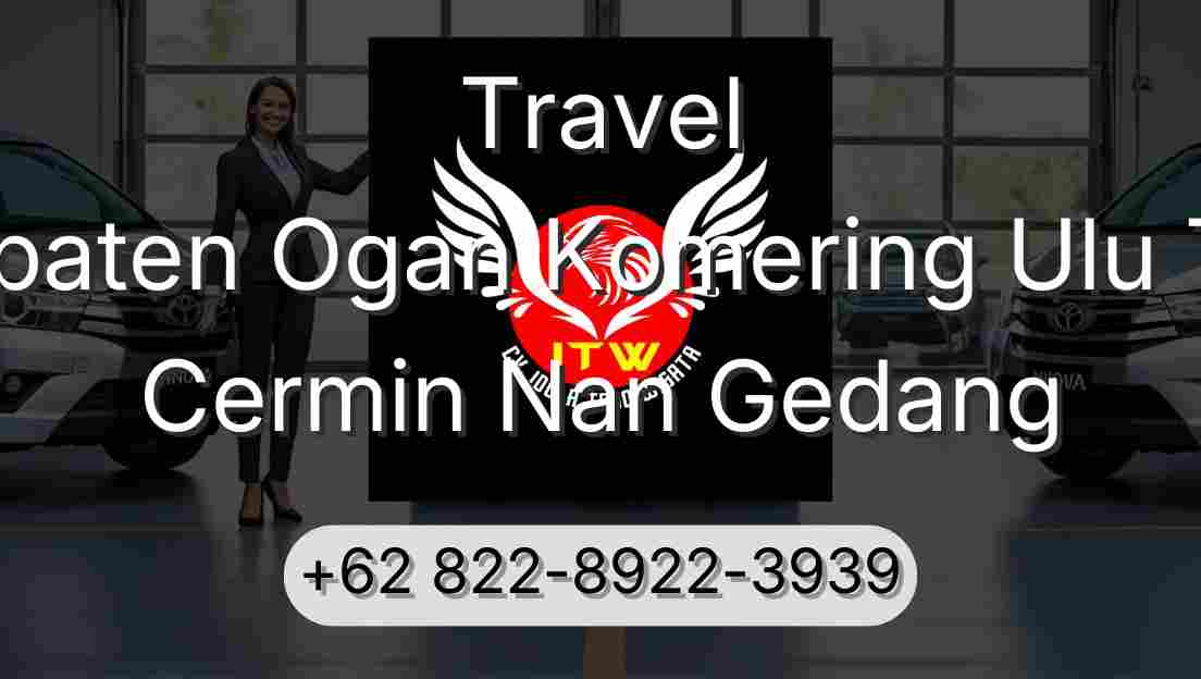 Travel Kabupaten Ogan Komering Ulu Timur Cermin Nan Gedang
