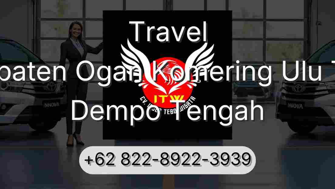 Travel Kabupaten Ogan Komering Ulu Timur Dempo Tengah