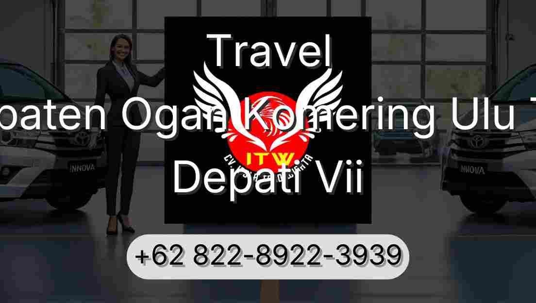 Travel Kabupaten Ogan Komering Ulu Timur Depati Vii