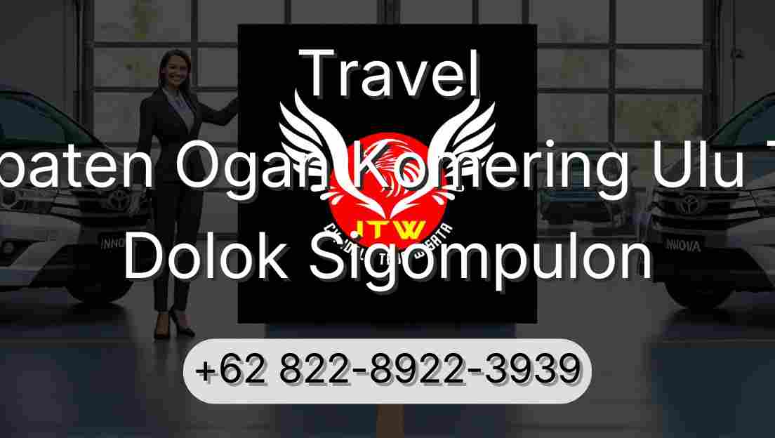 Travel Kabupaten Ogan Komering Ulu Timur Dolok Sigompulon
