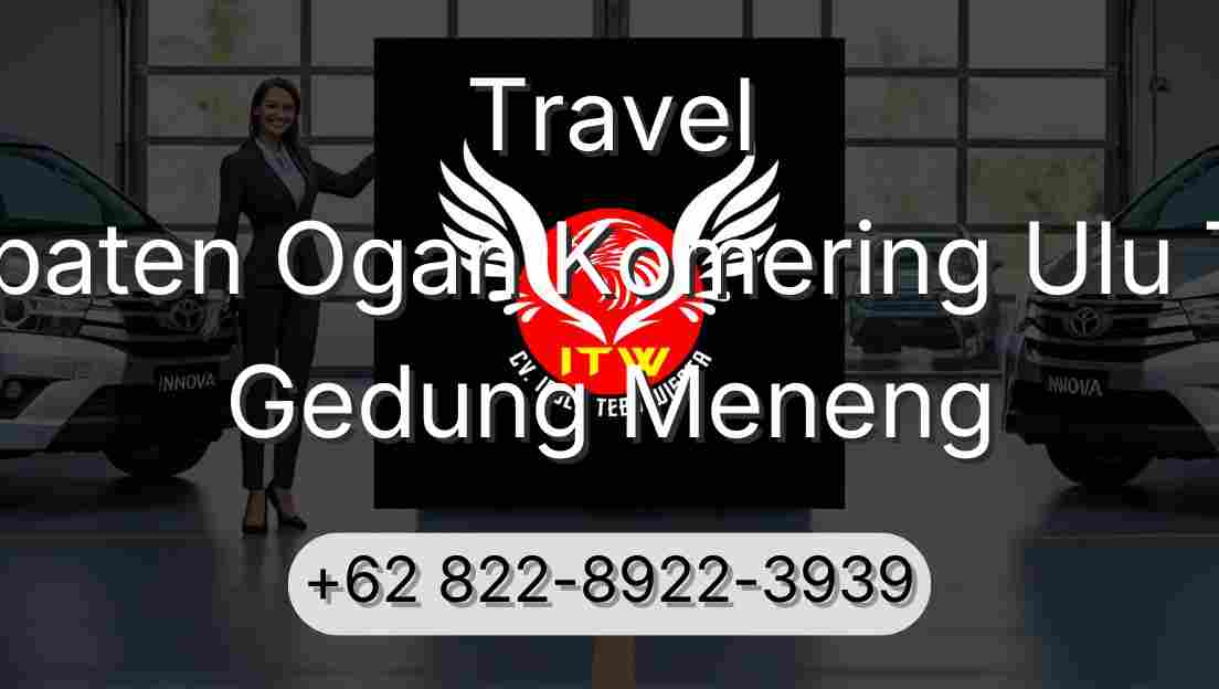 Travel Kabupaten Ogan Komering Ulu Timur Gedung Meneng