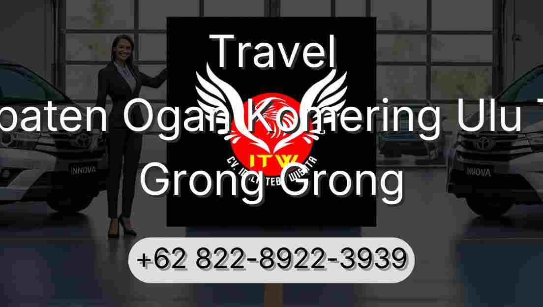 Travel Kabupaten Ogan Komering Ulu Timur Grong Grong