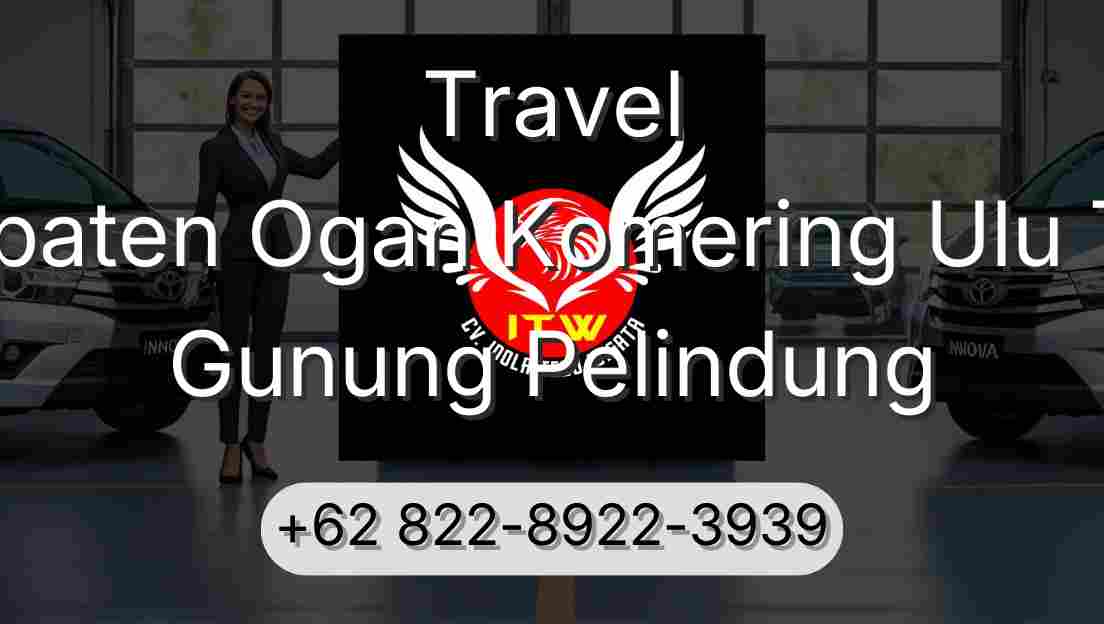 Travel Kabupaten Ogan Komering Ulu Timur Gunung Pelindung