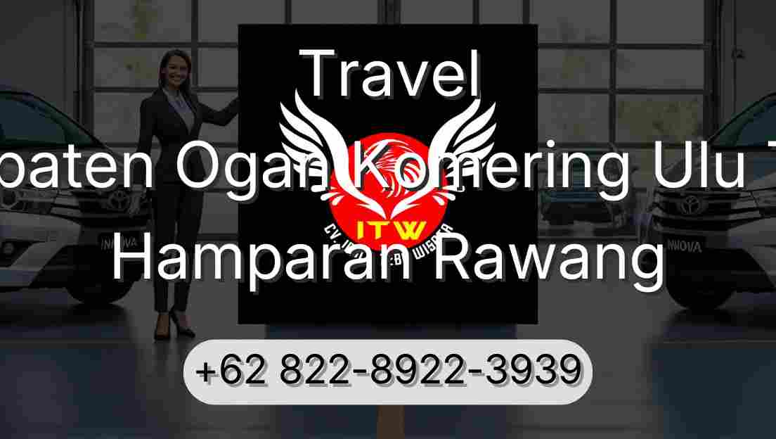 Travel Kabupaten Ogan Komering Ulu Timur Hamparan Rawang