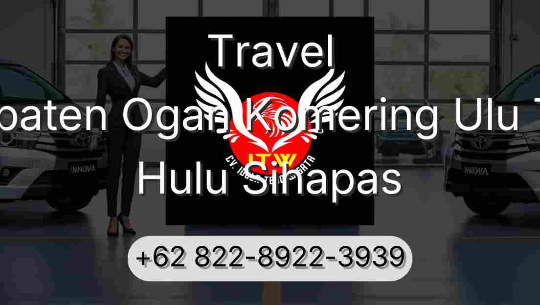 Travel Kabupaten Ogan Komering Ulu Timur Hulu Sihapas