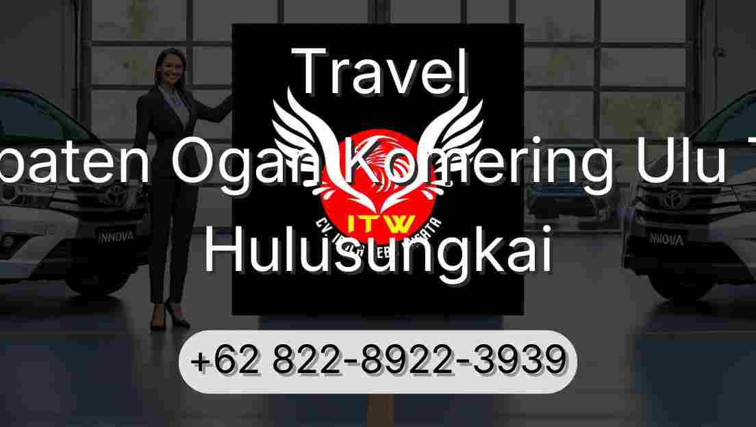 Travel Kabupaten Ogan Komering Ulu Timur Hulusungkai