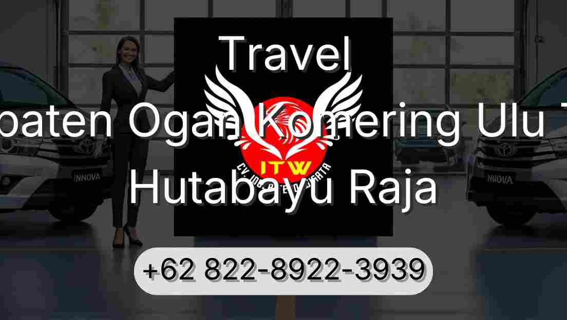 Travel Kabupaten Ogan Komering Ulu Timur Hutabayu Raja