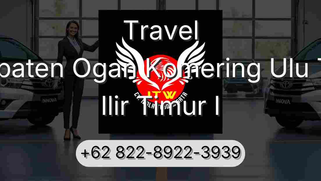Travel Kabupaten Ogan Komering Ulu Timur Ilir Timur I