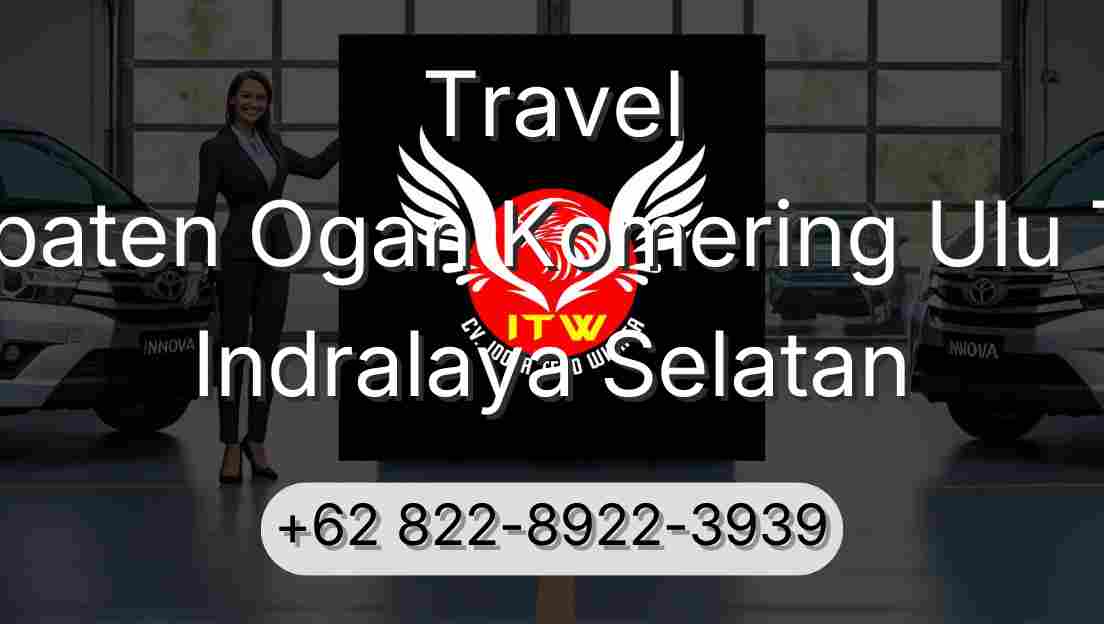 Travel Kabupaten Ogan Komering Ulu Timur Indralaya Selatan