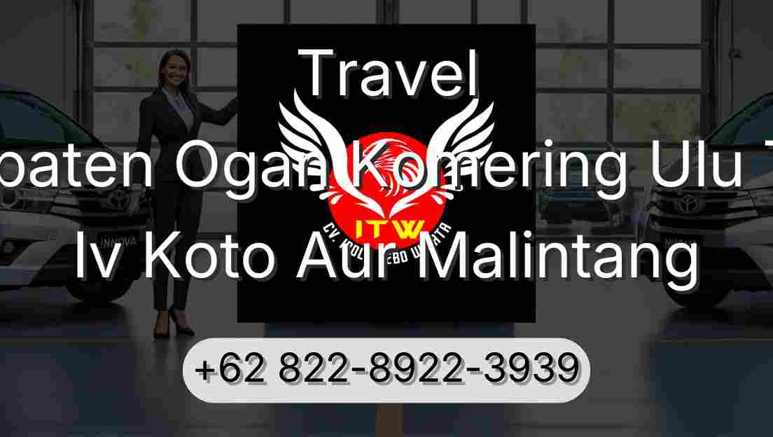 Travel Kabupaten Ogan Komering Ulu Timur Iv Koto Aur Malintang
