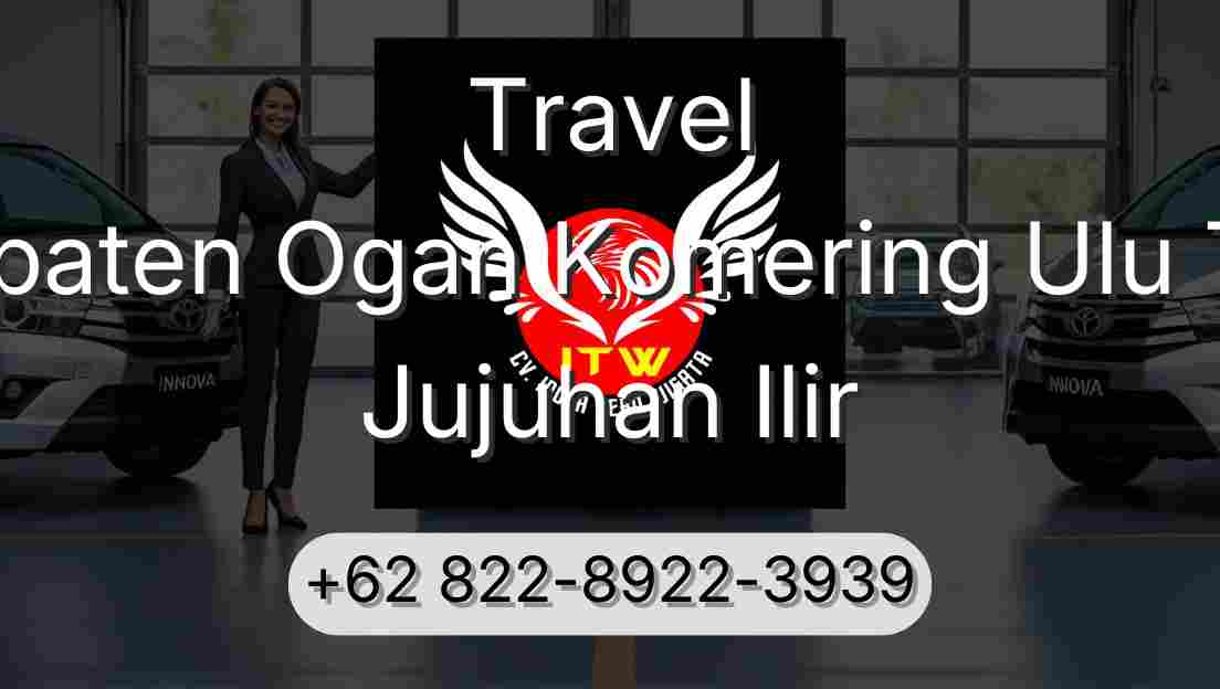 Travel Kabupaten Ogan Komering Ulu Timur Jujuhan Ilir