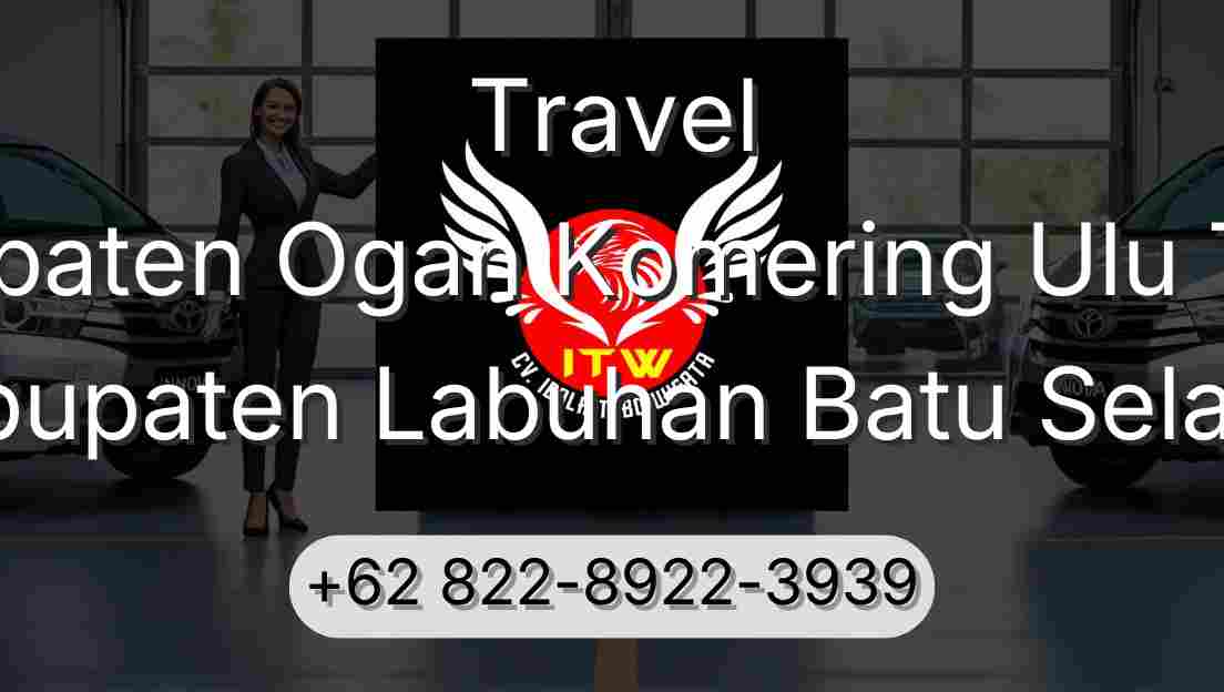 Travel Kabupaten Ogan Komering Ulu Timur Kabupaten Labuhan Batu Selatan