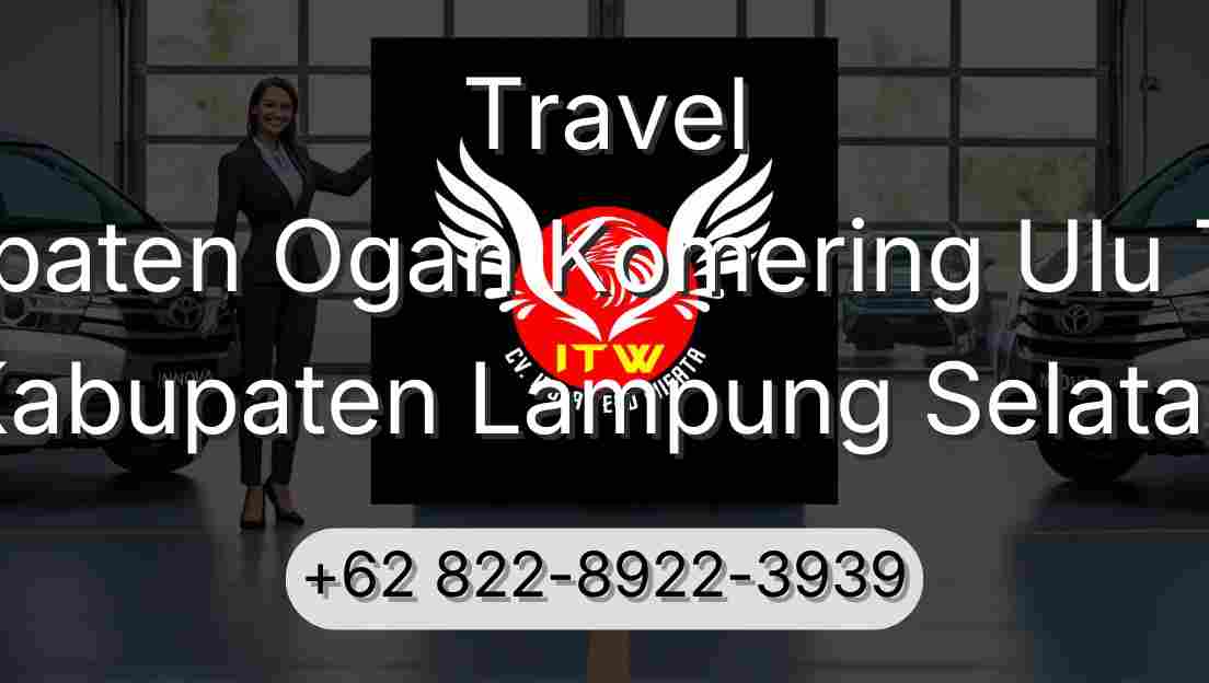 Travel Kabupaten Ogan Komering Ulu Timur Kabupaten Lampung Selatan