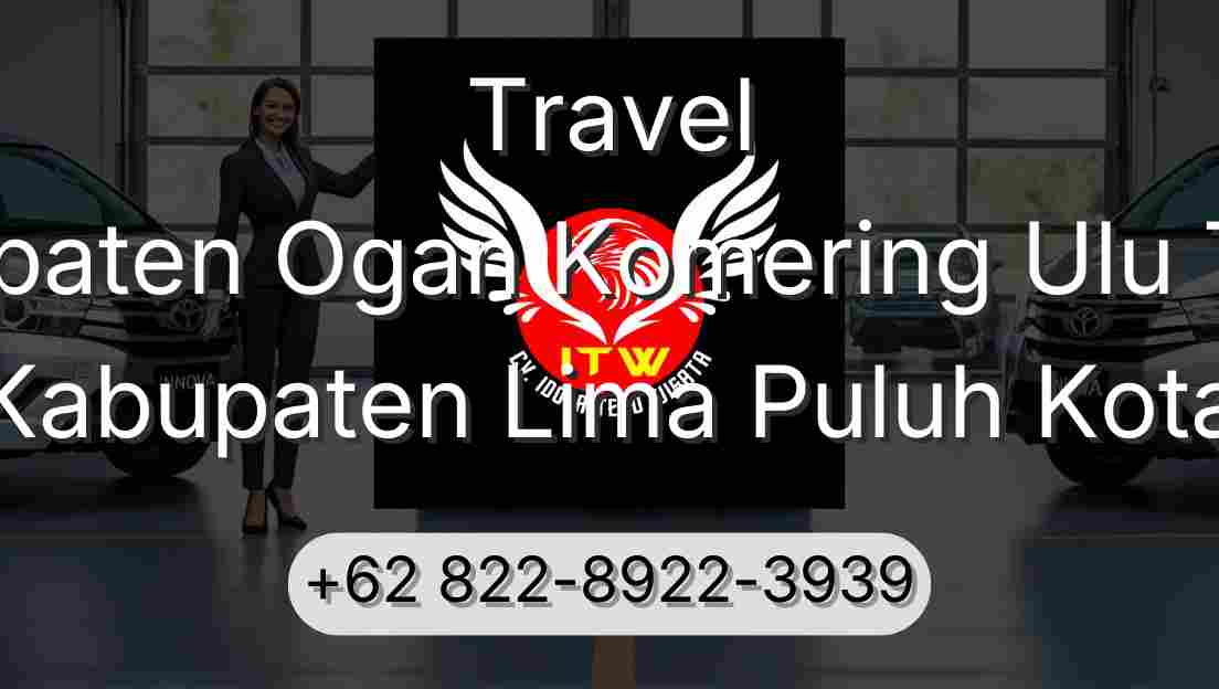 Travel Kabupaten Ogan Komering Ulu Timur Kabupaten Lima Puluh Kota