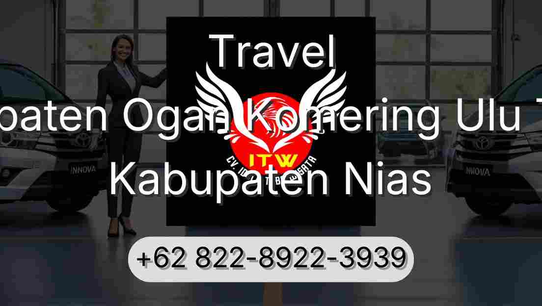 Travel Kabupaten Ogan Komering Ulu Timur Kabupaten Nias