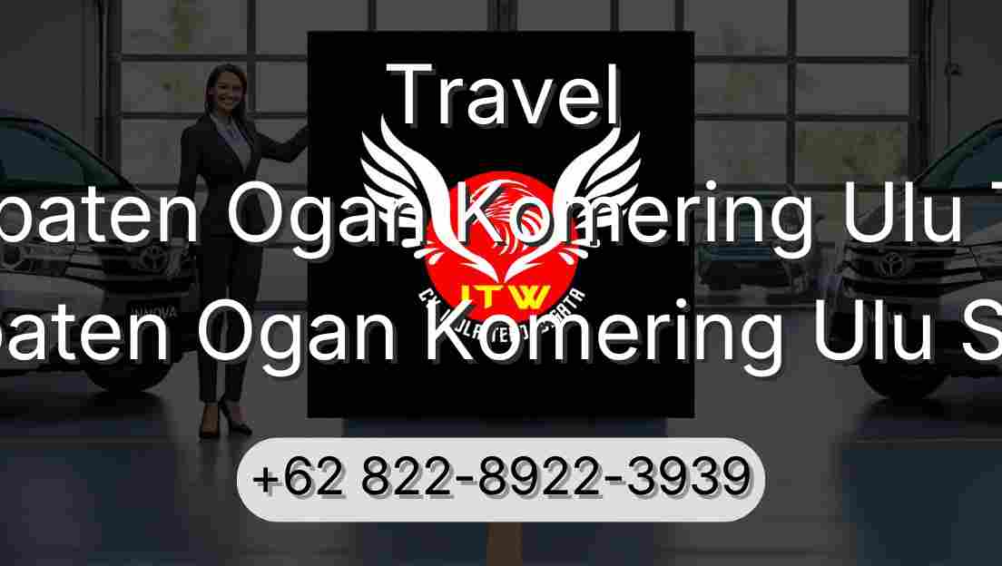 Travel Kabupaten Ogan Komering Ulu Timur Kabupaten Ogan Komering Ulu Selatan