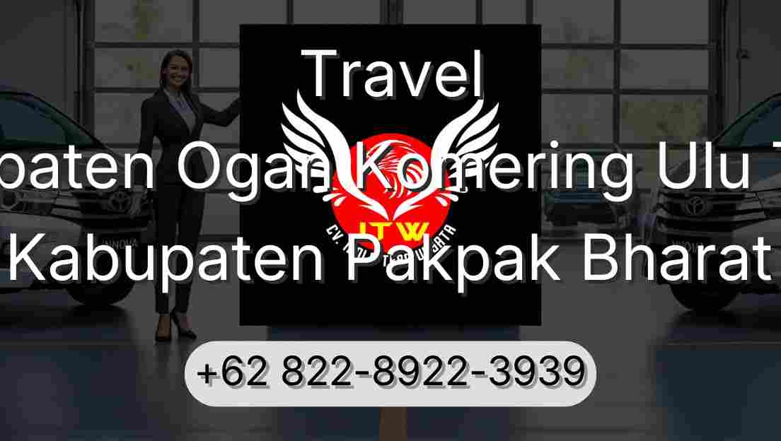 Travel Kabupaten Ogan Komering Ulu Timur Kabupaten Pakpak Bharat