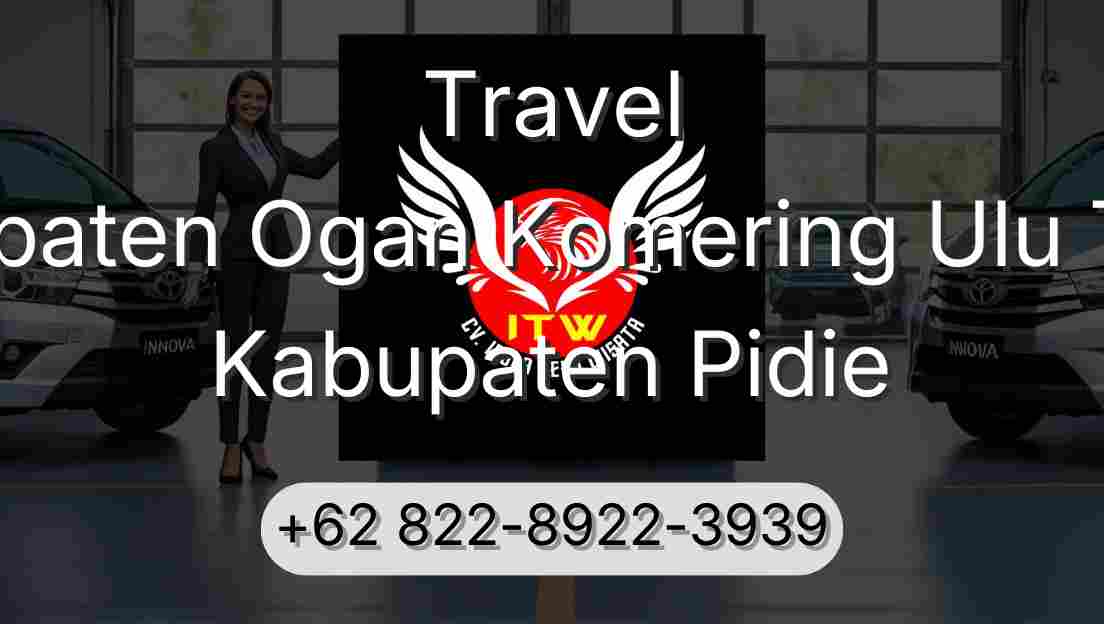 Travel Kabupaten Ogan Komering Ulu Timur Kabupaten Pidie