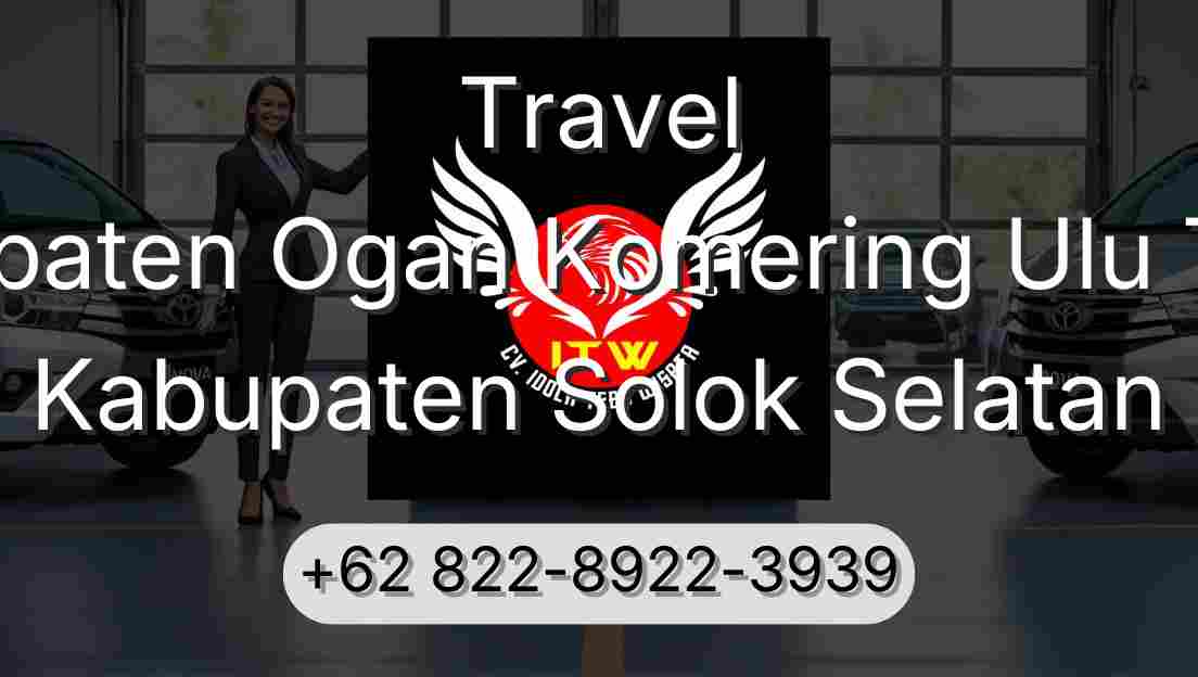 Travel Kabupaten Ogan Komering Ulu Timur Kabupaten Solok Selatan