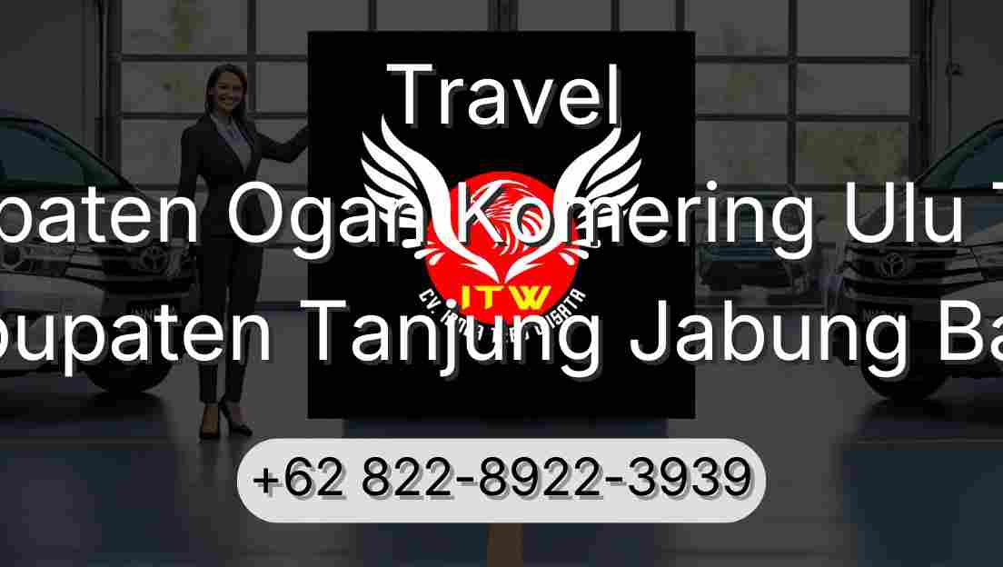 Travel Kabupaten Ogan Komering Ulu Timur Kabupaten Tanjung Jabung Barat