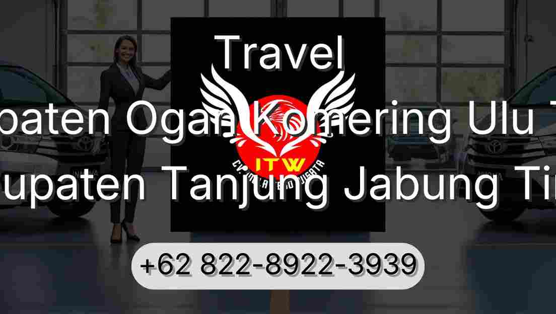 Travel Kabupaten Ogan Komering Ulu Timur Kabupaten Tanjung Jabung Timur
